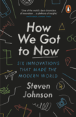 How We Got to Now - Steven Johnson