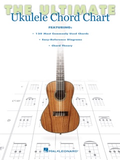 The Ultimate Ukulele Chord Chart by Various Authors
