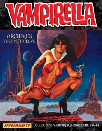 Vampirella Archives Vol. 12 - Archie Goodwin, Bruce Jones, Jose Gonzalez, Bill DuBay, Pablo Marcos, José Ortiz, Gonzalo Mayo, Sanjulián, Val Mayerik, Russ Heath, Jeff Easley, Rudy Nebres & Auraleón