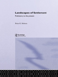 Landscapes of Settlement - Brian Roberts