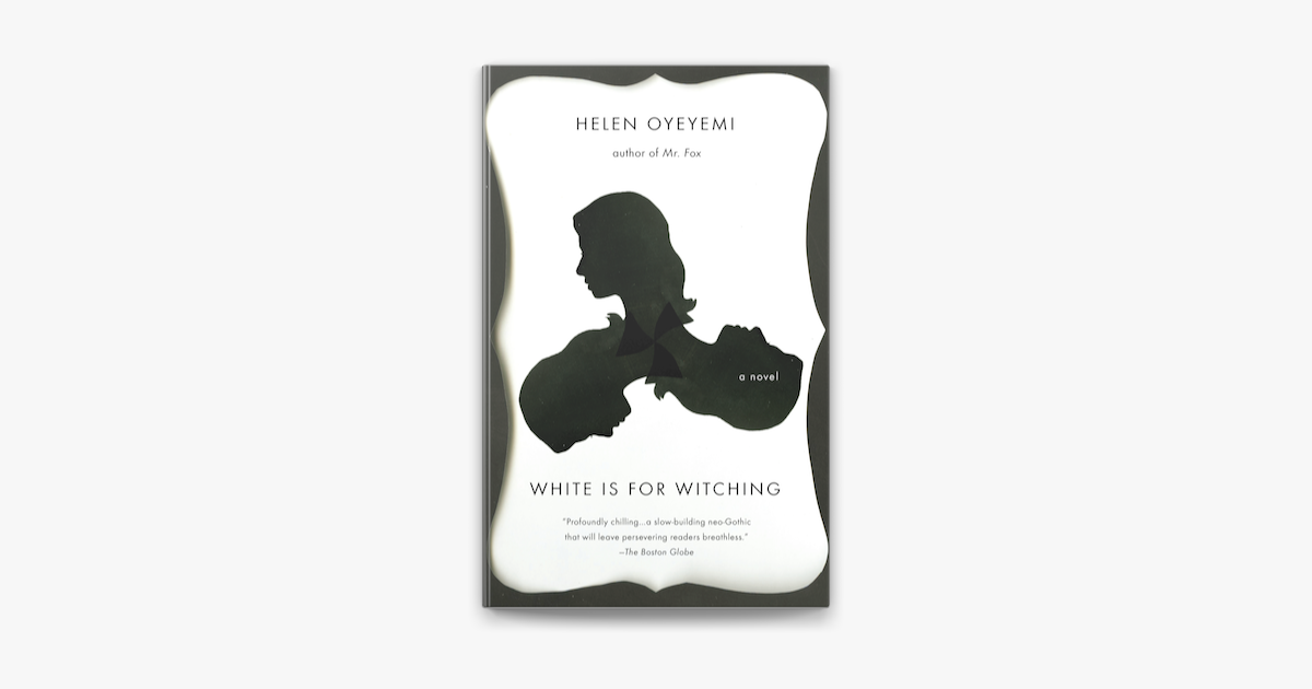 ‎White is for Witching by Helen Oyeyemi on Apple Books