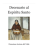 Decenario al Espiritu Santo - Francisca Javiera del Valle