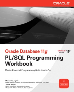 Oracle Database 11g PL/SQL Programming Workbook by Michael McLaughlin & John M. Harper