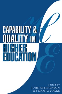 Capability and Quality in Higher Education by John Stephenson & Mantz Yorke