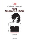 L'Abc d'Albert Jacquard pour changer le monde - Albert Jacquart & Miss.Tic