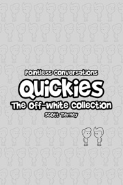 Pointless Conversations Quickies - The Off-White Collection - Scott Tierney