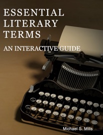 Essential Literary Terms: An Interactive Guide - Michael S. Mills