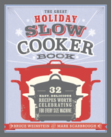 Bruce Weinstein & Mark Scarbrough - The Great Holiday Slow Cooker Book artwork