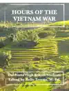 Hours of The Vietnam War by Kelly Troyna Book Summary, Reviews and Downlod