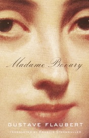 Madame Bovary - Gustave Flaubert & Francis Steegmuller