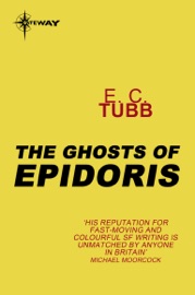 The Ghosts of Epidoris - E.C. Tubb