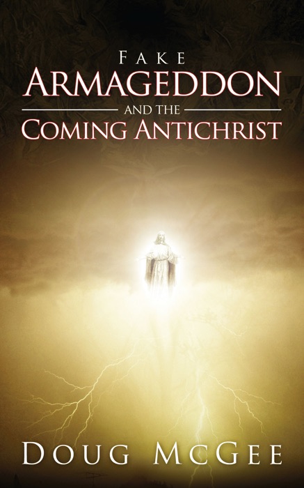 Fake Armageddon and the Coming Antichrist