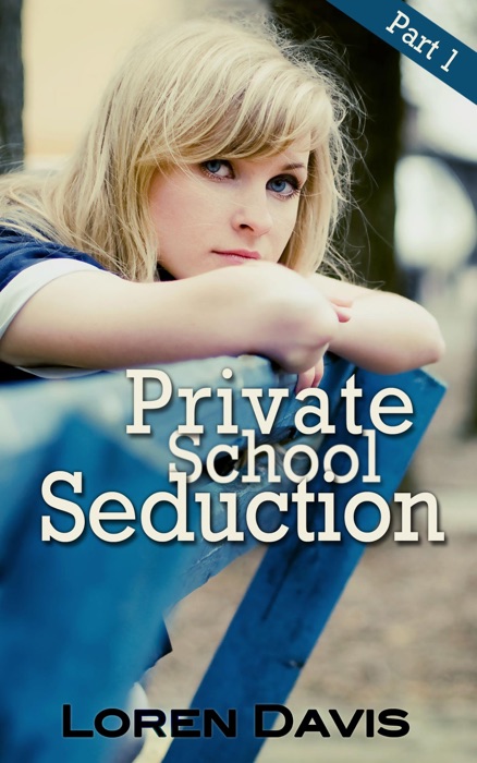 Private School Seduction Part One
