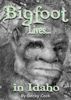 Bigfoot Lives in Idaho - Becky Cook