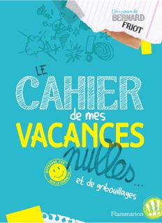 Le cahier de mes vacances nulles by Bernard Friot