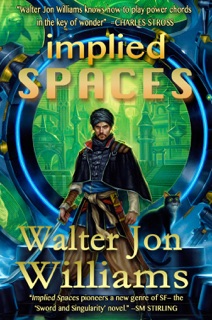 Implied Spaces by Walter Jon Williams