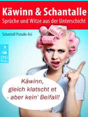 Käwinn und Schantalle - Sprüche und Witze aus der Unterschicht