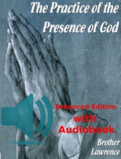 The Practice of the Presence of God by Brother Lawrence