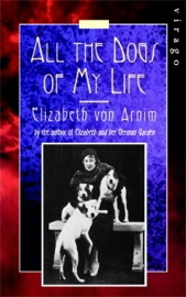 All The Dogs Of My Life - Elizabeth Von Arnim
