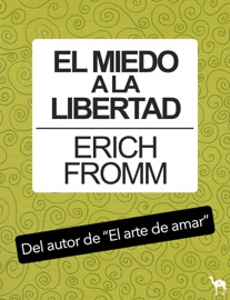 El miedo a la libertad - Erich Fromm