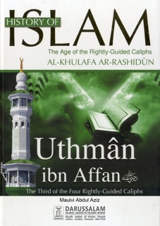 Uthman bin Aff’an (May Allah be pleased with him) by Darussalam Publishers & Maulvi Abdul Aziz