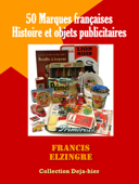 50 marques françaises - Francis Elzingre