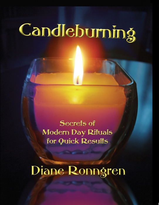 Candleburning: Secrets of Modern Day Rituals for Quick Results