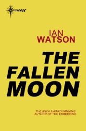 The Fallen Moon - Ian Watson
