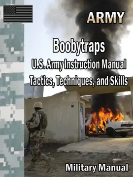 Boobytraps U.S. Army Instruction Manual Tactics, Techniques, and Skills