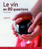 Le vin en 80 questions - Pierre Casamayor