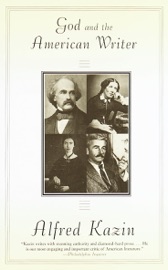 God and the American Writer - Alfred Kazin