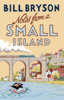 Notes From a Small Island - Bill Bryson