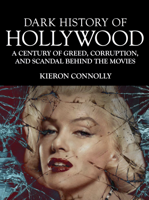Kieron Connolly - Dark History of Hollywood artwork