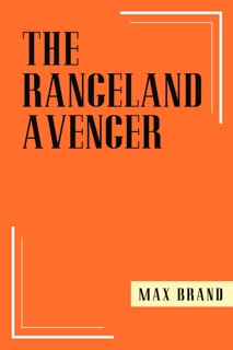 The Rangeland Avenger by Max Brand