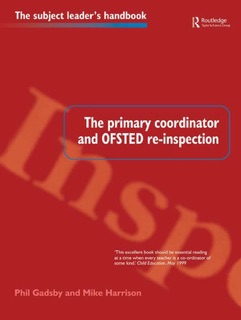 The Primary Coordinator and OFSTED Re-Inspection by Mr Phil Gadsby, Phil Gadsby, Mr Mike Harrison & Mike Harrison