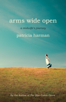 Patricia Harman - Arms Wide Open artwork