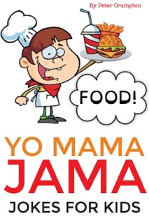 Yo Mama Jama - Food Jokes For Kids by Peter Crumpton