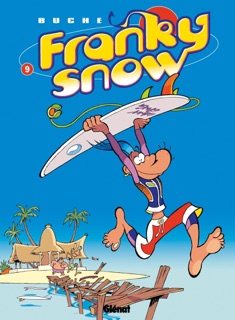 Franky Snow - Tome 09 by Eric Buche