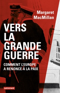 Vers la Grande Guerre by Margaret MacMillan