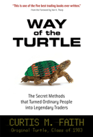 Curtis Faith - Way of the Turtle: The Secret Methods that Turned Ordinary People into Legendary Traders artwork