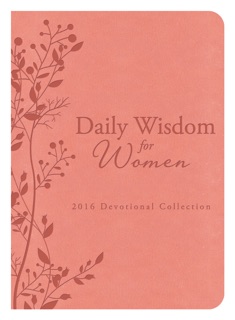 Daily Wisdom for Women 2016 Devotional Collection by Barbour Staff