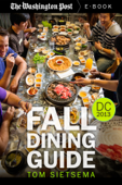 Fall Dining Guide - Tom Sietsema & The Washington Post