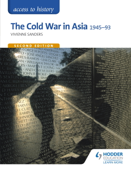 Access to History: The Cold War in Asia 1945-93 for OCR Second Edition - Vivienne Sanders