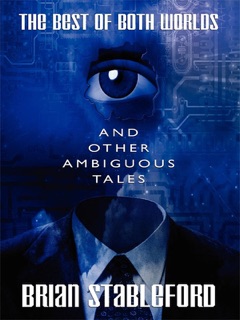 The Best of Both Worlds and Other Ambiguous Tales by Brian Stableford