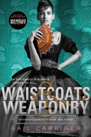 Waistcoats & Weaponry - Gail Carriger