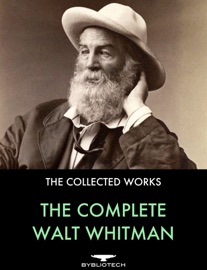 The Complete Walt Whitman - Walt Whitman