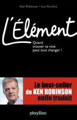 L'Elément - Quand trouver sa voie peut tout changer !