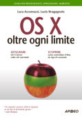 OS X oltre ogni limite - Luca Accomazzi & Lucio Bragagnolo