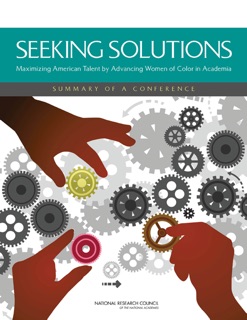 Seeking Solutions by Karin Matchett, Committee on Advancing Institutional Transformation for Minority Women in Academia, Committee on Women in Science, Engineering, and Medicine, Policy and Global Affairs & National Research Council