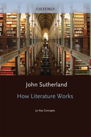 How Literature Works - John Sutherland